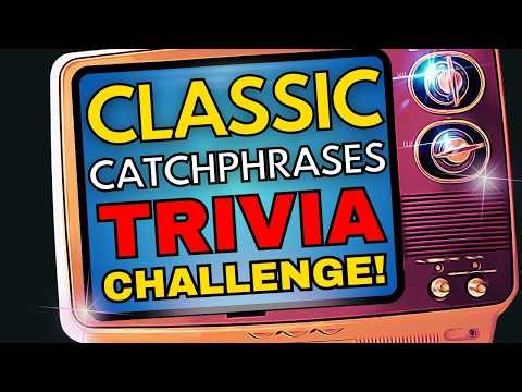 ICONIC TV CATCHPHRASES TRIVIA! Think You Can Get 15 Of Them?
