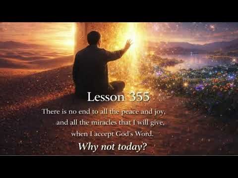 A Course In Miracles - Lesson 355.