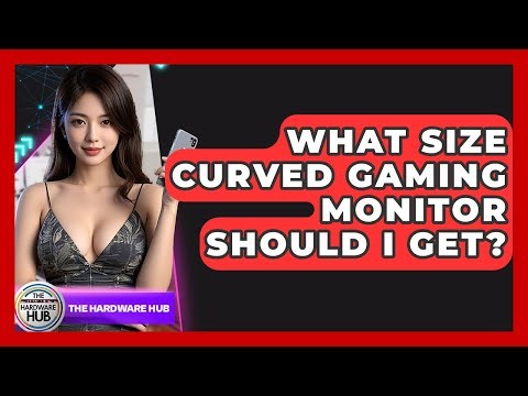 What Size Curved Gaming Monitor Should I Get? - The Hardware Hub