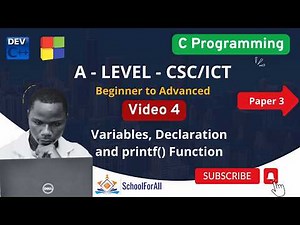 Video 4: Variables, Declaration and printf() Function (how to print a value from a variable)