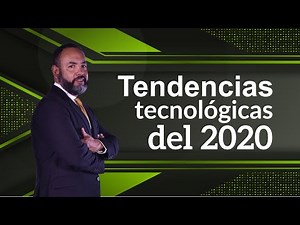 Tecnología: Tendencias tecnológicas del 2020