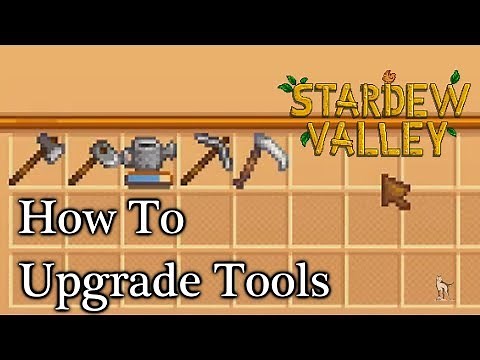How To Upgrade Tools - Stardew Valley