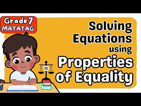 SOLVING EQUATIONS PROPERTIES OF EQUALITY (4th) FOURTH QUARTER GRADE 7 MATATAG TAGALOG MATH TUTORIAL