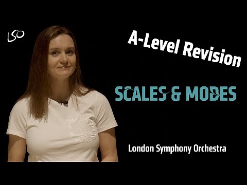 Scales and Modes - A-Level Music Revision from LSO Discovery