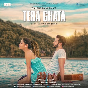 Tera Ghata - Gajendra Verma: Song Lyrics, Music Videos & Concerts