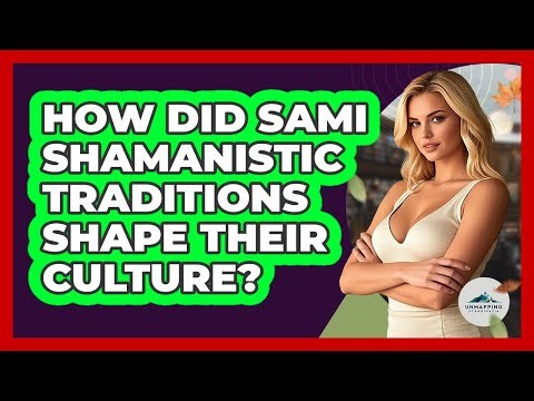 How Did Sami Shamanistic Traditions Shape Their Culture? - Unmapping Scandinavia