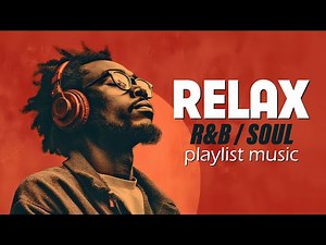 Relax R&B | Smooth Chill R&B Mix for Study, Work & Relaxation