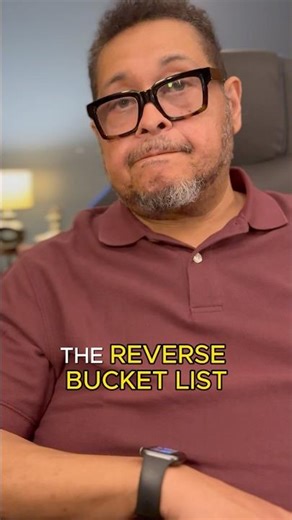 The Reverse Bucket List Is Real