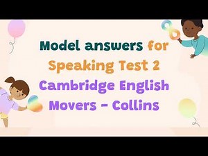 MOVERS SPEAKING | CAMBRIDGE MOVERS COLLINS | TEST 2 - 2ND EDITION | WITH SAMPLE ANSWERS