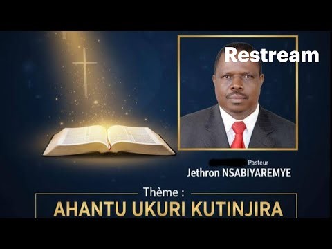 #LIVE : AHANTU UKURI KUTINJIRA / PASTOR JETHRON NSABIYAREMYE : ISABATO YA 01/11/2025
