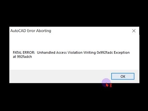 How To Fix AutoCAD FATAL ERROR: Unhandled Access Violation Writing 0x9e0fd3c Exception at 9e0fd3ch