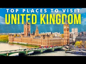 Top 12 Places To Visit In United Kingdom - UK Travel Guide