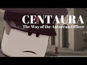 CENTAURA CINEMATIC | The Way of the Antarean Officer