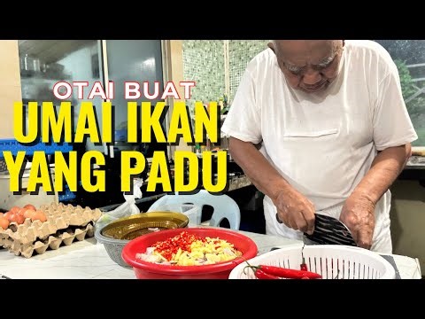 OTAI (orang lama) TUNJUK CARA BUAT UMAI YANG SEDAP