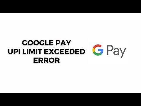 How To Resolve Google Pay UPI Limit Exceeded Error?