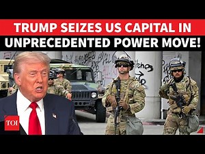 Trump SHOCKS America: Deploys National Guard In US Capital | Watch Big ‘Power Grab' Announcement