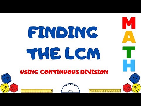 FINDING THE LCM USING CONTINUOUS DIVISION (LADDER METHOD)