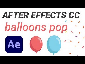 ADOBE AFTER EFFECTS CC 2022 TUTORIAL - POP BALLOONS ANIMATION