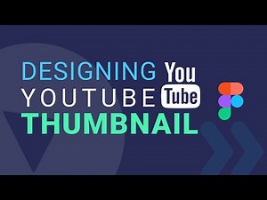 Create YouTube Video Thumbnail using Figma | Figma DIY Guide & Design Best Practices