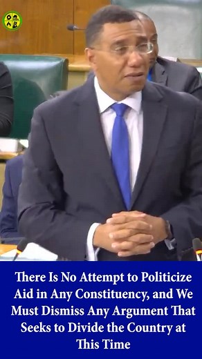 This Government does not marginalize, discriminate against, or isolate any member of Parliament. Our impartiality was evident in the aftermath of Hurricane Beryl and as we navigated the COVID-19 pandemic. Aid distribution is not political, every Jamaican is entitled to assistance, regardless of constituency. We are committed to reaching all affected communities. Logistical challenges may delay access, but there has been no attempt to politicize relief efforts. Our priority remains the welfare of