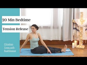 Christian Yoga- 20 Minute Bedtime Tension Release and Prayer