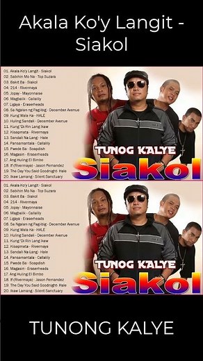 Akala Ko'y Langit - Siakol 🎸 Tunog Kalye Songs | Opm Bands 90s