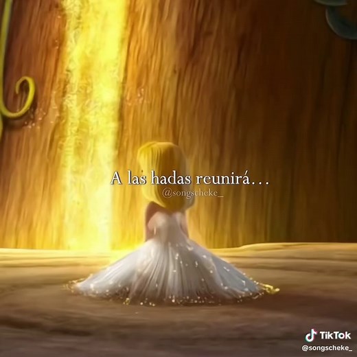 A las hadas reuniran…✨#tinkerbell #alashadasreuniran #disney #songslyrics#fypシ @Disney @Disney Music @TikTok @TikTok en español