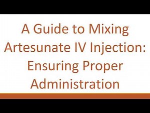 A Guide to Mixing Artesunate IV Injection: Ensuring Proper Administration