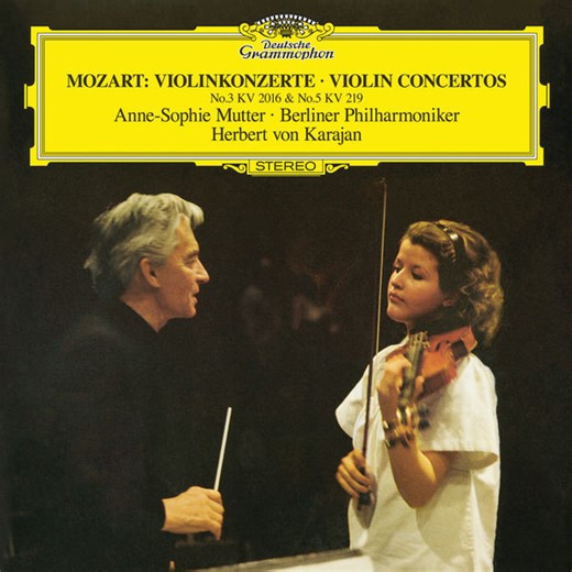 Mozart, Anne-Sophie Mutter • Berliner Philharmoniker, Herbert von Karajan - Violinkonzerte • Violin Concertos No.3 G-dur KV 216 & No.5 A-dur KV 219