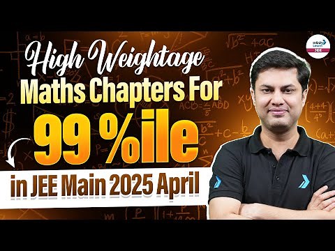 High Weightage Maths Chapters For 99 Percentile in JEE Main 2025 April | ‪@SriChaitanyaAcademyJEE‬