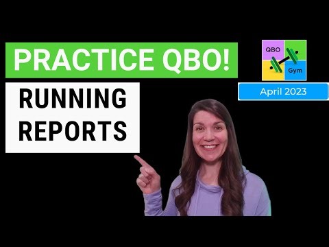 Let's Practice QBO - Running Reports