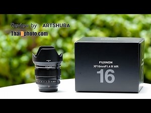 Review FUJINON XF16mm F1.4 R WR [Thai]