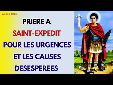 PRIÈRE A SAINT-EXPEDIT POUR LES CAUSES URGENTES ET LES SITUATIONS PRESSANTES