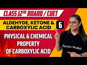 Aldehyde,Ketone & Carboxylic Acid 6|Physical & Chemical property of Carboxylic acid| Class 12th/CUET