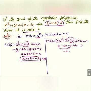 If the zeros ￼of quadratic polynomial x^2+(a+1)x+b are2 and -3 then find the value of a and b
