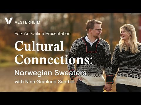 Cultural Connections with Nina Granlund Saether: Norwegian Sweaters