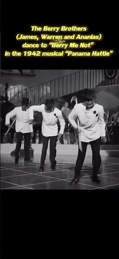 The Berry Brothers (James, Warren & Ananias) dance to “Berry Me Not” in the musical “Panama Hattie”