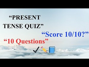 Can You Score 10/10? Simple Present Tense Practice Quiz