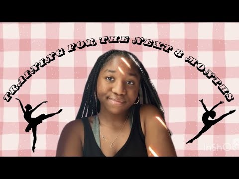 training for my dream ✨ DADA Summer Intensive (8 month journey)