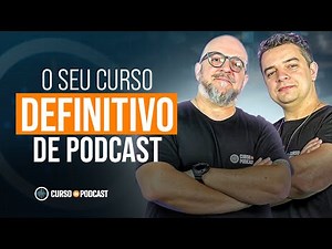 TUDO o que você precisa saber para criar um PODCAST do zero