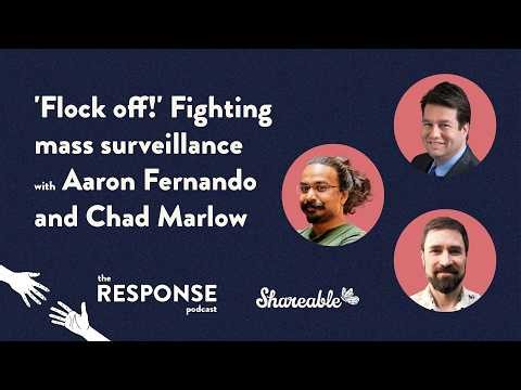 The Response Podcast: ‘Flock off!’ Fighting mass surveillance