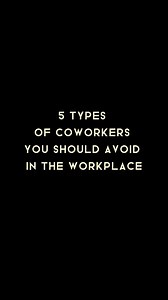 7.9K views · 201 reactions | 5 Types Of Coworkers You Should Avoid In The Workplace. #moveinsilence #MoveForward #Nevergiveup #relationshipcoach #lifecoach #selfimprovement #yourlife #relationship #Friends #life #love #lovecoach #Foryou #fyp #mindset #motivation #inspirationalstories #inspirationalquotes #Avoid #typesofcoworkers #Workplace #toxic #Coworkers #toxiccoworker | Motivational Stories | Facebook