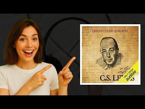 C.S. Lewis Audiobook Review: Deep Dive Into Faith and Reason with Wyatt North & Christopher Gordon