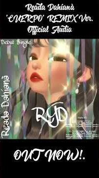 Reada Dahíanà - 'CUERPO' REMIX Ver. Official Audio. #ReadaDahíanà #AlèjandróSebastianGonzález #RYD