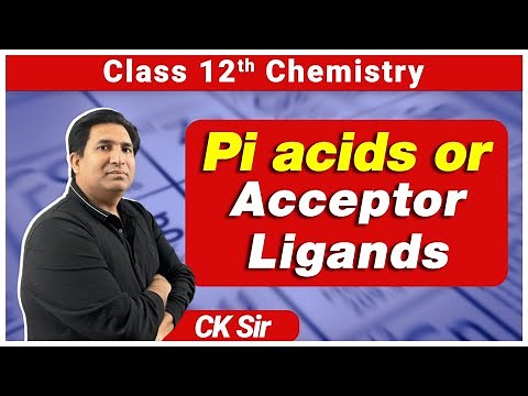 Pi acids or acceptor ligands ।। Class 12 th NCERT ।। Chandrakant Tripathi।।