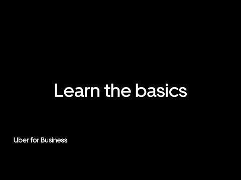 Learn the basics | Uber for Business