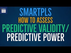 Quick Guide to Assess Predictive Validity/Predictive Power using PLS Predict in SmartPLS3