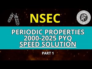 NSEC Periodic Properties Speed Solution 2000-2025 PART1