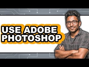 How to Use Adobe Photoshop 2025 (Only Way)