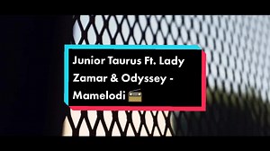 Junior Taurus Ft. Lady Zamar & Odyssey - Mamelodi Classics and House Music